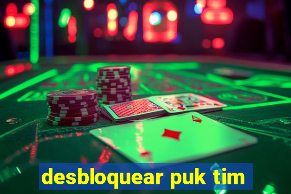 desbloquear puk tim